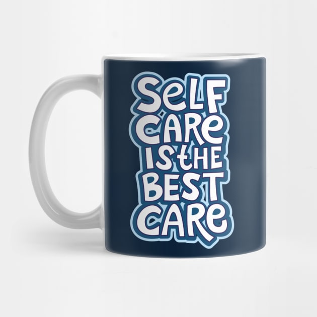 Typography Quote: Self Care is The Best Care by Da Vinci Feather